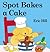 Spot Bakes a Cake