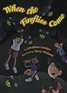 When the Fireflies Come by Jonathan London