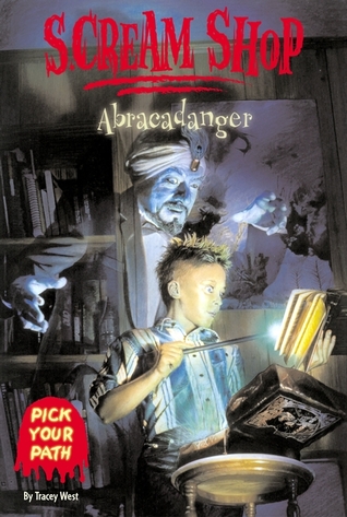 Abracadanger (Scream Shop Pick Your Path, #1)