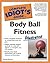 The Complete Idiot's Guide to Body Ball Fitness Illustrated by Karon Karter