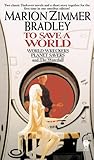 To Save a World by Marion Zimmer Bradley
