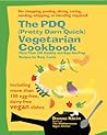 The PDQ (Pretty Darn Quick) Vegetarian Cookbook: More Than 240 Healthy and Easy No-Prep Recipes for Busy Cooks