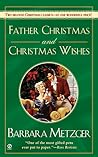Father Christmas / Christmas Wishes by Barbara Metzger