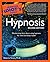 The Complete Idiot's Guide to Hypnosis