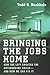 Bringing the Jobs Home: How the Left Created the Outsourcing Crisis--and How We CanFix It