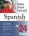 Alpha Teach Yourself Spanish in 24 Hours Alpha Teach Yourself Spanish in 24 Hours