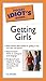 The Pocket Idiot's Guide to Getting Girls (Complete Idiot's Guide to)
