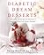 Diabetic Dream Desserts
