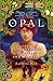 Opal: A Life of Enchantment...