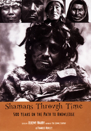 Shamans Through Time: 500 Years on the Path to Knowledge (Paperback)