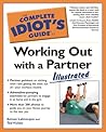 Complete Idiot's Guide to Working Out with a Partner