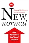 The New Normal: Great Opportunities in a Time of Great Risk The New Normal: Great Opportunities in a Time of Great Risk