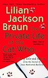 The Private Life of the Cat Who... by Lilian Jackson Braun