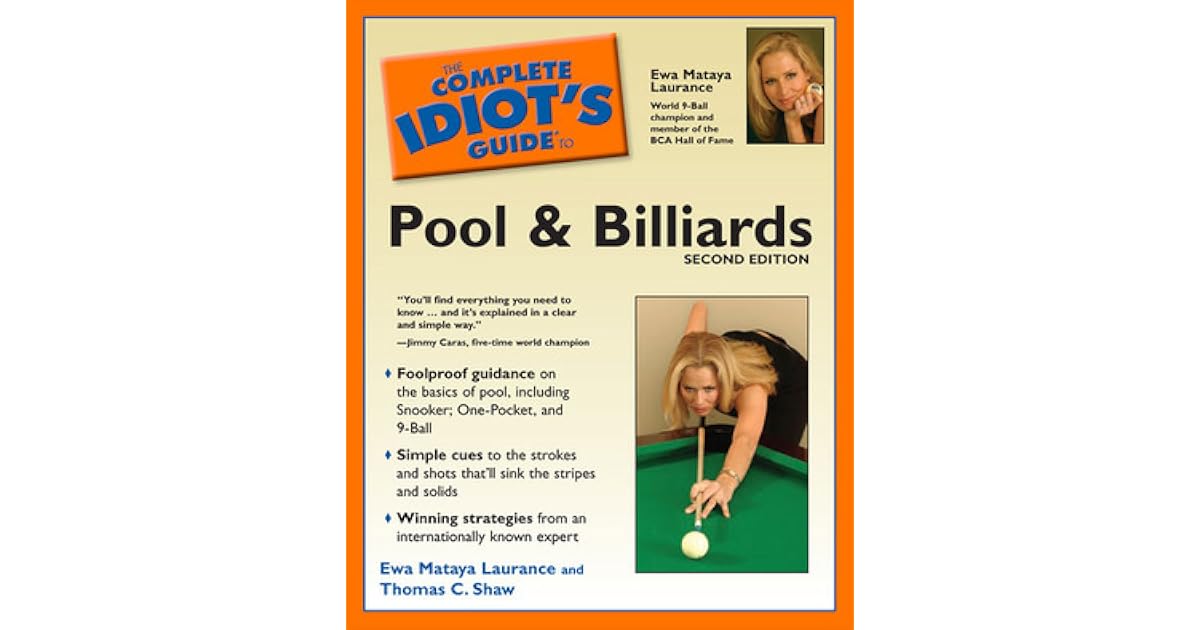 The Complete Idiot's Guide to Pool and Billiards by Ewa Mataya Laurence