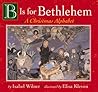 B Is for Bethlehem: A Christmas Alphabet Board Book