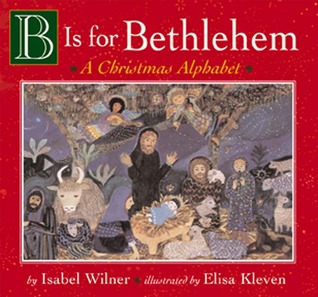 B Is for Bethlehem: A Christmas Alphabet Board Book (Board Book)