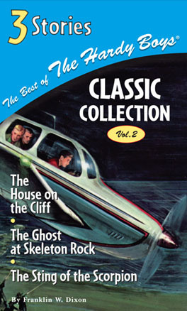 The House on the Cliff / The Ghost at Skeleton Rock / The Sting of The Scorpion (Best of the Hardy Boys Classic Collection)  (The Hardy Boys #2,37,58)