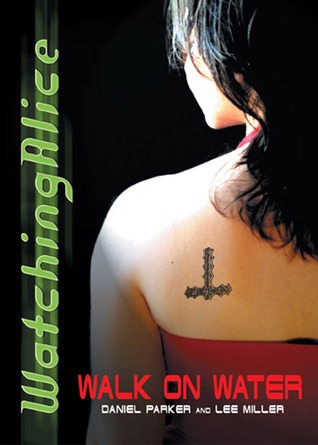 Walk on Water (Watching Alice, #2)
