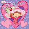 Strawberry Shortcake: Be My Valentine!