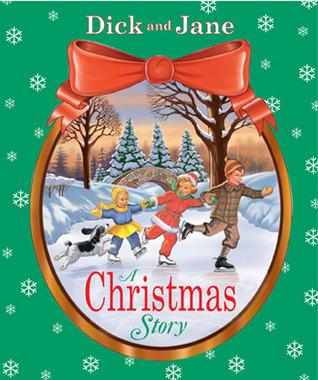 Dick and Jane: A Christmas Story (Hardcover)