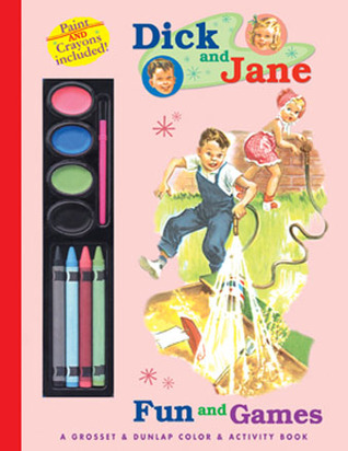 Fun and Games: A Grosset & Dunlap Color and Activity Book-Paint and Crayons (Dick and Jane)