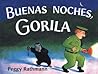 Buenas noches, Gorila by Peggy Rathmann