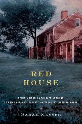 Red House: Being a Mostly Accurate Account of New England's Oldest Continuously Lived-in House (Hardcover)