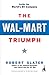 The Wal-Mart Triumph: Inside the World's #1 Company