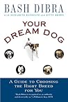 Your Dream Dog: A Guide to Choosing the Right Breed for You Your Dream Dog: A Guide to Choosing the Right Breed for You
