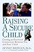 Raising a Secure Child: Creating Emotional Availability Between Parents and your Children
