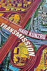Transmission by Hari Kunzru