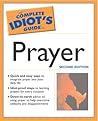 The Complete Idiot's Guide to Prayer