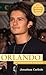 Orlando: An Unauthorized Biography