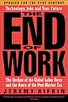 The End of Work: The Decline of the Global Labor Force and the Dawn of the Post-Market Era