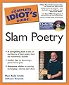 The Complete Idiot's Guide to Slam Poetry