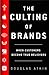 The Culting of Brands: When...