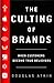 The Culting of Brands by Douglas Atkin