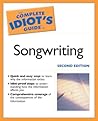 The Complete Idiot's Guide to Songwriting by Joel S. Hirschhorn