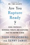 Are You Rapture Ready?: Signs, Prophecies, Warnings, Threats, and Suspicions that the Endtime is Now Are You Rapture Ready?: Signs, Prophecies, Warnings, Threats, and Suspicions that the Endtime is Now