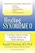 Healing Syndrome O: A Strategic Guide to Fertility, Polycystic Ovaries, and Insulin Imbalance