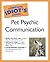 Complete Idiot's Guide to Pet Psychic Communication (The Complete Idiot's Guide)