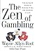 The Zen of Gambling: Lesson...