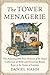 The Tower Menagerie by Roger Hahn