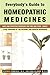 Everybody's Guide to Homeopathic Medicines