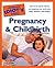 The Complete Idiot's Guide to Pregnancy & Childbirth