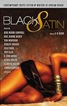 Black Satin: Contemporary Erotic Fiction by Writers of African Origin Black Satin: Contemporary Erotic Fiction by Writers of African Origin
