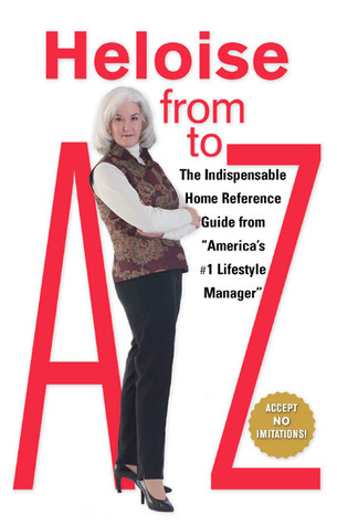 Heloise from A to Z Updated: The Indispensable Home Reference Guide from 