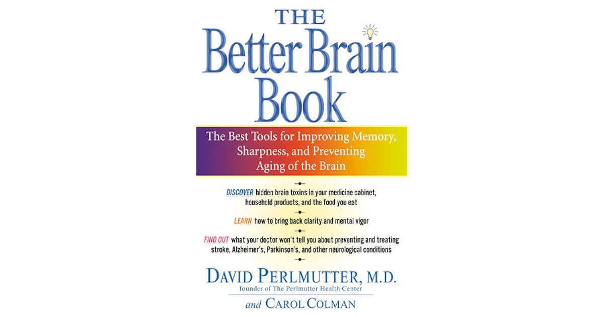 The Better Brain Book The Best Tools for Improving Memory and