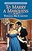 To Marry a Marquess by Teresa McCarthy