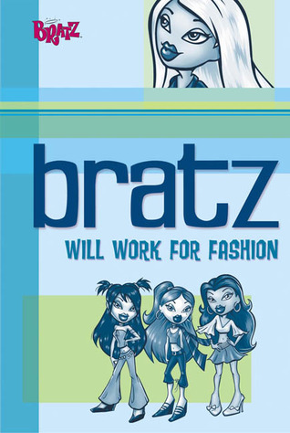 Will Work for Fashion (Bratz)